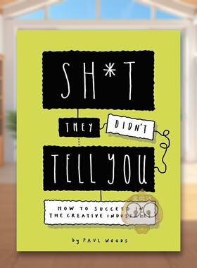【现货】他们没有告知你的事如何在创意产业中取得成功Sh*t They Didn’t Tell You 英文商业行销Paul Woods平装Laurence King进口