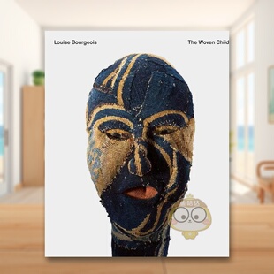 【现货】路易丝布尔乔亚编织的孩子Louise Bourgeois 英文外国美术20世纪Ralph RugoffHatje Cantz平装进口原版书书籍图书外版正版