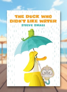 【现货】不喜欢水的鸭子The Duck Who Didn’t Like Water英文儿童绘本人际关系3-6岁精装Small  Steve进口原版书Simon & Schuste