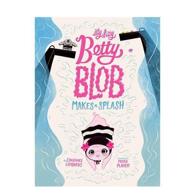 【现货】小小贝蒂的华丽一跃 Itty Bitty Betty Blob Makes a Splash 原版英文儿童绘本 成为真实自我