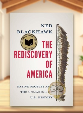【现货】【2023美国国家图书奖】重新发现美国原住民与美国历史的消除The Rediscovery of America英文人文历史Ned Blackhawk精装