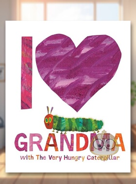 【预售】【艾瑞卡尔好饿的毛毛虫】我爱奶奶英文儿童绘本IP系列进口原版书精装I Love Grandma with The Very Hungry Caterpilla书