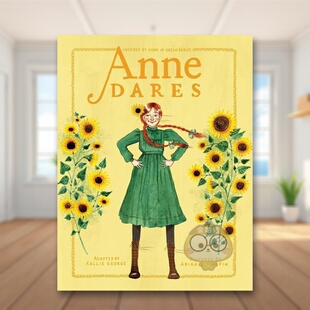 【预售】安妮·戴尔斯:灵感来自《绿山墙的安妮》英文儿童绘本虚构类进口原版外版书精装3-6周岁Anne Dares: Inspired by Anne书