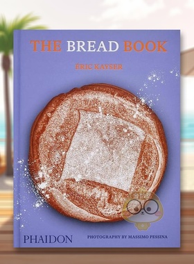 【现货】面包之书The Bread Book英文餐饮Eric Kayser精装Phaidon Press进口原版书838665746书籍图书外版正版