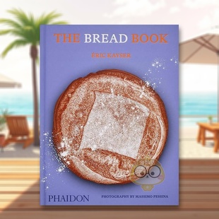 Bread Book英文餐饮Eric 书838665746书籍图书外版 现货 正版 Press进口原版 面包之书The Phaidon Kayser精装