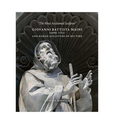 【预售】乔瓦尼·巴蒂斯塔·迈尼（1690-1752）及其时代的罗马雕塑 Giovanni Battista Maini (1690-1752) 原版英文艺术画册画集进