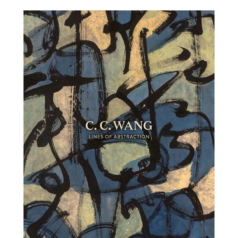 【预售】C.C. Wang:Lines of Abstraction王季迁:抽象线条 英文进口原版艺术画册画集图书籍Wen-Shing Chou外文正版