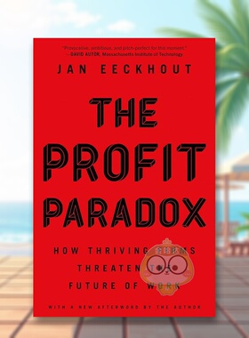 【预售】利润悖论蓬勃发展的公司如何威胁到职业的未来英文社会科学进口原版书The Profit Paradox: How Thriving Firms Threate书