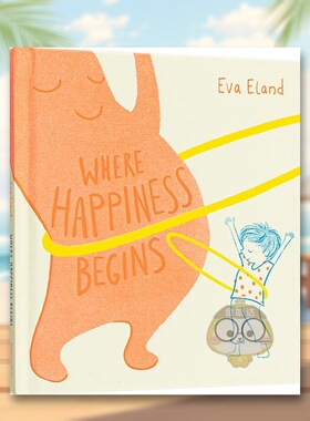 【现货】【获奖插画师Eva Eland情绪系列】当欢乐来临水石儿童图书奖短名单【Big Emotions】Where Happiness Begins英文儿童绘本