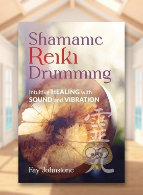 【预售】萨满灵气鼓击英文心灵励志进口原版外版书平装Shamanic Reiki Drumming Fay Johnstone  Findhorn Press书籍图书正版