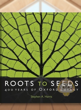 【现货】根植于种子牛津植物学 400 年Roots to Seeds英文社会科学Stephen A. Harris精装Bodleian Library进口原版书8512456书籍