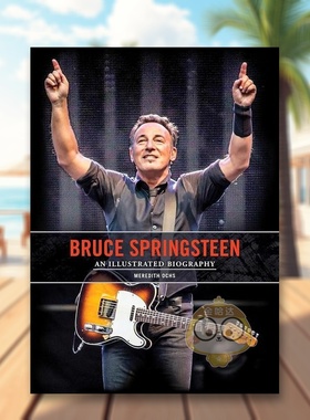 【预售】布鲁斯·斯普林斯汀：影像传记英文音乐进口原版外版书精装14岁以上Bruce Springsteen: An Illustrated Biography Mere书