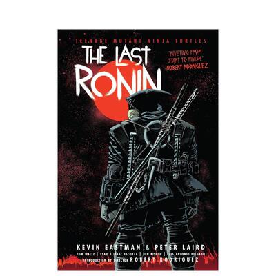 【预售】忍者神龟：后的浪人 Teenage Mutant Ninja Turtles: The Last Ronin 英文漫画进口原版图书籍外文正版Kevin Eastman Pet