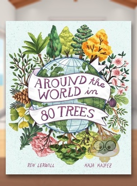【现货】全世界的80棵树Around the World in 80 Trees英文儿童绘本动物生态环保3-6岁精装Ben Lerwill进口原版书Welbeck publish