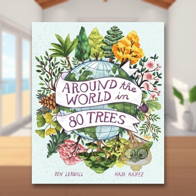 【现货】全世界的80棵树Around the World in 80 Trees英文儿童绘本动物生态环保3-6岁精装Ben Lerwill进口原版书Welbeck publish
