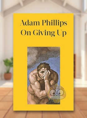 【预售】论放弃On Giving Up英文心灵励志精装进口原版书Adam Phillips Farrar Straus and Giroux书籍图书外版正版