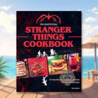 【预售】非官方怪奇物语食谱书英文影视进口原版书UNOFFICIAL STRANGER THINGS COOKBOOK精装14岁以上Tom GrimmInsight Editions书