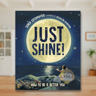 Just 尽情闪耀 Shine 原版 正版 英文儿童绘本进口书籍图书外版 预售