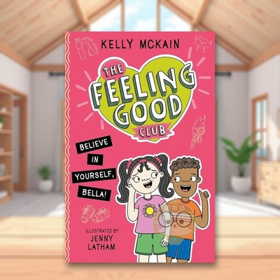 【预售】美好感觉俱乐部相信自己 贝拉The Feeling Good Club Believe in Yourself Bella英文青少年读物9-12岁平装 Kelly McKain