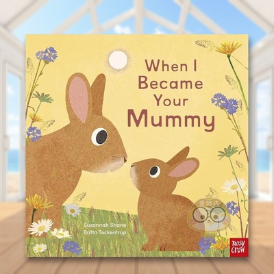 【预售】当我成为你的妈妈  亲子共读(带音频）英文儿童绘本人际关系进口原版书平装When I Became Your Mummy Nosy Crow UK Susa