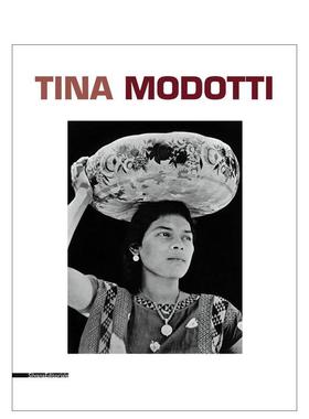 【预售】蒂娜?莫多蒂摄影集 Tina Modotti 原版英文摄影作品集进口书籍图书外版正版