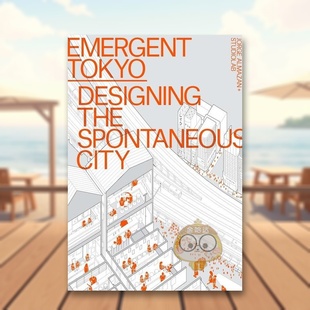 【预售】新兴东京 设计自发城市Emergent Tokyo英文建筑设计建筑风格与材料构造Jorge Almazán平装ORO Editions进口原版书95书籍