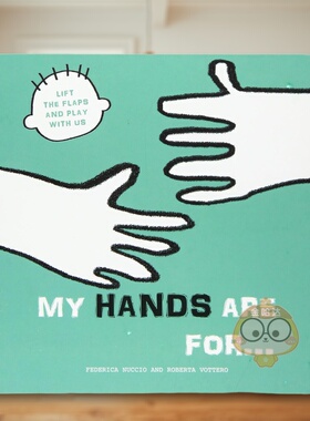 【预售】我的小手用来…：翻翻游戏书 My Hands are for... :Lift the Flaps and Play With Us 原版英文儿童绘本进口书籍图书外版