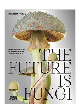 【现货】未来是真菌 The Future is Fungi: How Fungi Can Feed Us, Heal Us, Free Us and Save Our World 英文原版进口外版图书