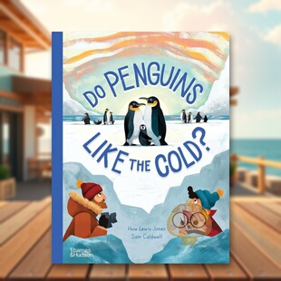 【预售】【T&H】企鹅喜欢寒冷吗?英文儿童绘本动物生态环保进口原版书精装3-6周岁【Go Wild】Do Penguins Like the Cold? Huw书