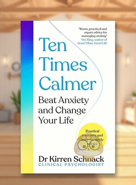 【预售】十倍平静战胜焦虑并改变你的生活Ten Times Calmer Beat Anxiety and Change Your Life英文心灵励志Schnack简装全龄适读