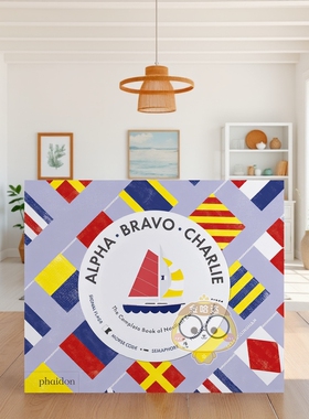 【预售】完整的航海准则 Alpha， Bravo， Charlie: The Complete Book of Nautical Codes 原版英文儿童趣味进口书籍图书外版正版