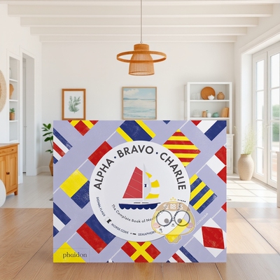 【预售】完整的航海准则 Alpha， Bravo， Charlie: The Complete Book of Nautical Codes 原版英文儿童趣味进口书籍图书外版正版