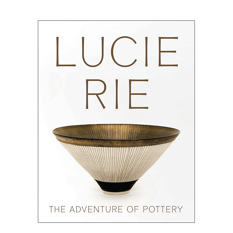 【预售】露西·里：陶器的冒险之旅 Lucie Rie:The Adventure of Pottery 英文原版陶瓷艺术设计画册书籍陶艺家作品集