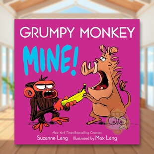【预售】暴躁猴：是我的！ Grumpy Monkey Mine! 原版英文儿童绘本