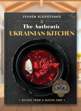 【预售】正宗乌克兰厨房：本土厨师的食谱英文餐饮进口原版外版书精装14岁以上Authentic Ukrainian Kitchen:Recipes from a Nat书