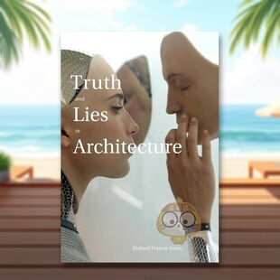【预售】建筑中的谎言与真相 Truth and Lies in Architecture 原版英文建筑设计进口书籍图书外版正版