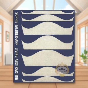 【现货】索菲·陶伯·阿普:生动的抽象Sophie Taeuber-Arp: Living Abstraction 英文艺术家艺术工作室进口原版图书精装Anne Umla