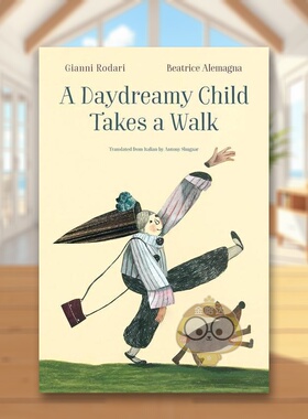 【现货】【意大利插画师Beatrice Alemagna】爱做白日梦的孩子去散步A Daydreamy Child Takes a Walk英文儿童绘本插画师3-6岁精装