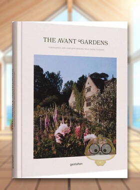 【预售】前卫花园：走进未来的花园英文建筑设计园林景观进口原版书精装The Avant Garden: Gardens beyond wild expectations,vi
