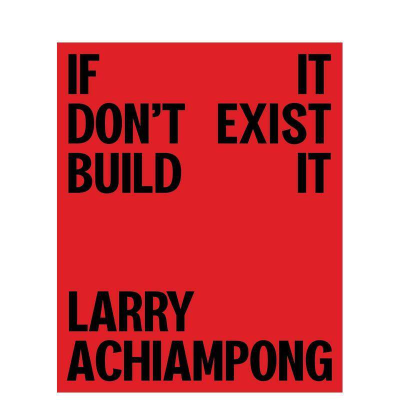 【预售】拉里·阿奇安蓬:如果它不存在 就构建它 Larry Achiampong 原版英文艺术画册画集Larry Achiampong JJ Charlesworth S