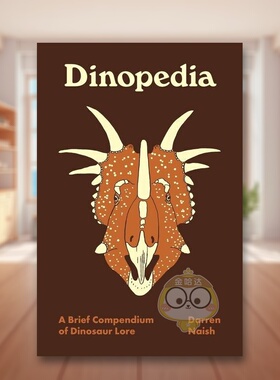 【预售】恐龙百科英文社会科学进口原版外版书精装14岁以上【Pedia Books】Dinopedia  Darren NaishPrinceton University Press书