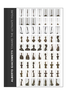 【现货】阿尔贝托·贾科梅蒂：成为大师 Alberto Giacometti: Toward the Ultimate Figur 英文原版图书外版进口艺术类书籍