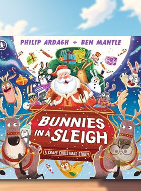 【预售】雪橇上的兔子一个疯狂的圣诞故事英文儿童绘本节日庆典Philip Ardagh进口原版书平装14岁以上Bunnies in a Sleigh A Cra书