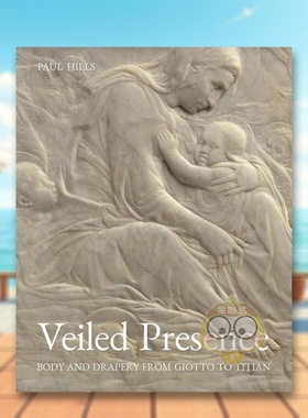 【预售】面纱的存在：从乔托到提香的身体和窗帘 Veiled Presence 原版英文艺术画册画集进口书籍图书外版正版