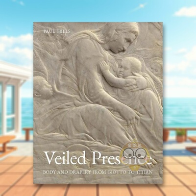 【预售】面纱的存在：从乔托到提香的身体和窗帘 Veiled Presence 原版英文艺术画册画集进口书籍图书外版正版