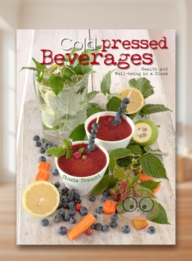 【预售】冷压饮品：杯中的健康哲学 Cold-Pressed Beverages :Health and Well-Being in a Glass 原版英文餐饮生活美食进口书籍图