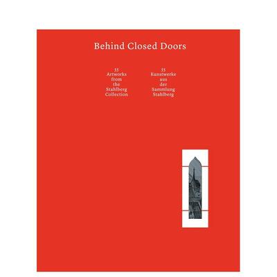 【预售】Behind Closed Doors:55 Artworks from the Stahlberg Collection闭门之后：斯塔尔伯格收藏的55件艺术品 英文进口原版版