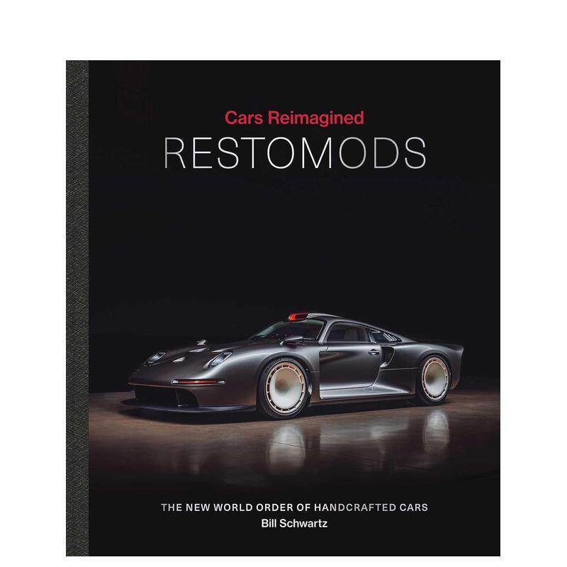 【现货】改装经典:手工定制车的新纪元 Restomods :The New World Order of Handcrafted Cars英文进口原版工业产品设计图书Bill