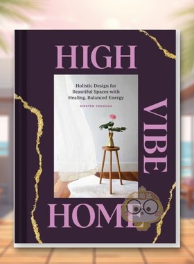 【现货】高气质家居High Vibe Home英文室内设计空间与装饰Kirsten Yadouga 精装Chronicle Books进口原版书6936书籍图书外版正版