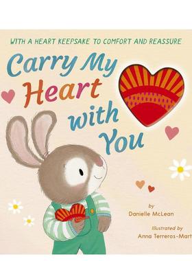 【现货】带着我的心 Carry My Heart with You英文儿童绘本原版图书外版进口书籍Danielle McLean; illustrated by Anna Terreros